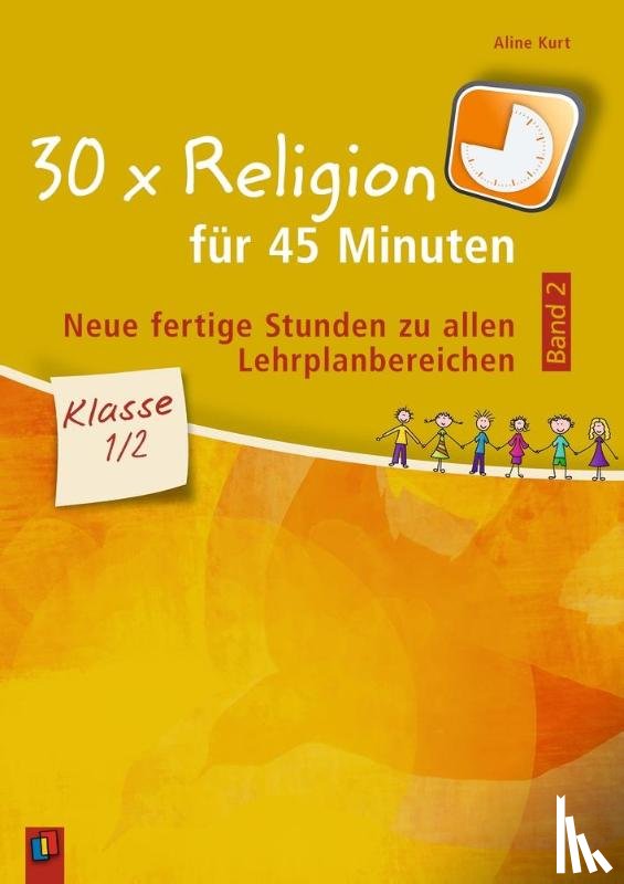 Kurt, Aline - 30 x Religion für 45 Minuten - Band 2 - Klasse 1/2