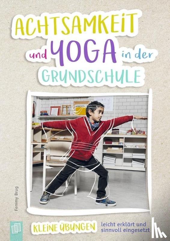 Brug, Femmy - Achtsamkeit und Yoga in der Grundschule