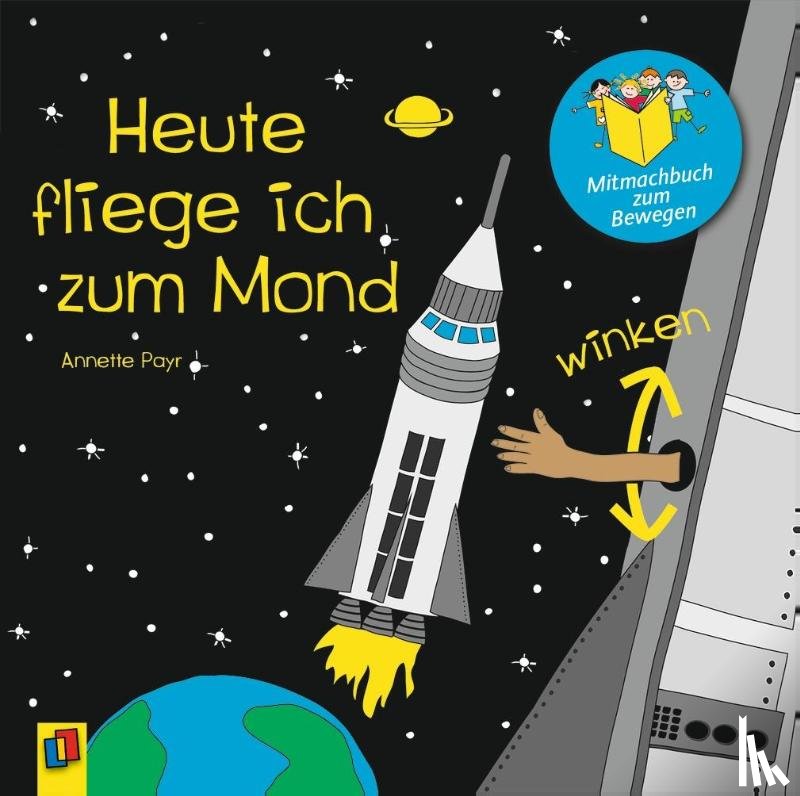 Payr, Annette - Heute fliege ich zum Mond