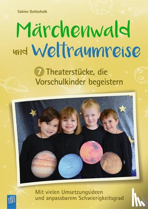 Gottschalk, Sabine - Märchenwald und Weltraumreise - 7 Theaterstücke, die Vorschulkinder begeistern