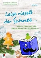 Kurt, Aline - Kunterbunte Ideenkiste für die Seniorenbetreuung: Leise rieselt der Schnee ...