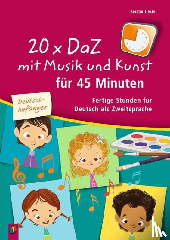 Tieste, Kerstin - 20 x DaZ mit Musik und Kunst für 45 Minuten - für Deutsch-Anfänger