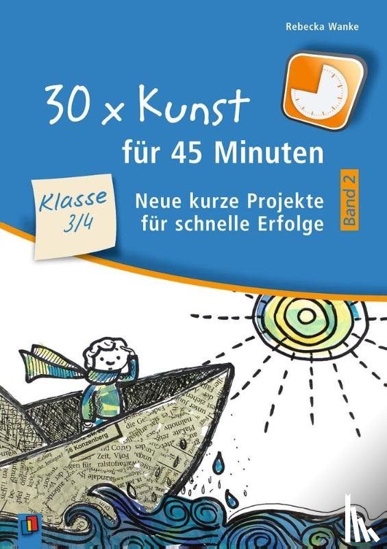 Wanke, Rebecka - 30 x Kunst für 45 Minuten - Band 2 Klasse 3/4