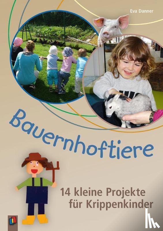 Danner, Eva - Bauernhoftiere - 14 kleine Projekte für Krippenkinder
