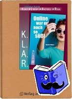Weber, Annette - K.L.A.R. - Literatur-Kartei: Online war er noch so süß!