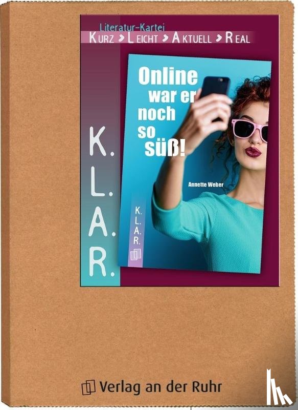 Weber, Annette - K.L.A.R. - Literatur-Kartei: Online war er noch so süß!