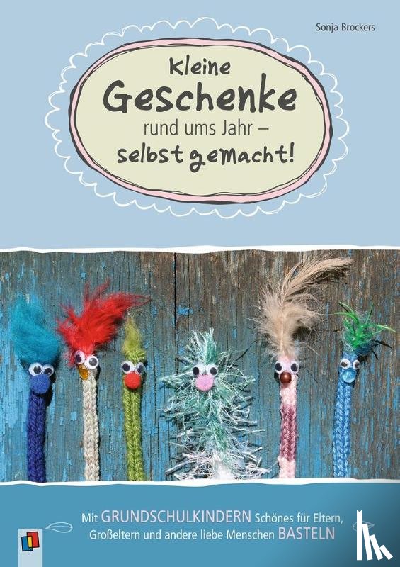  - Kleine Geschenke rund ums Jahr - selbst gemacht!