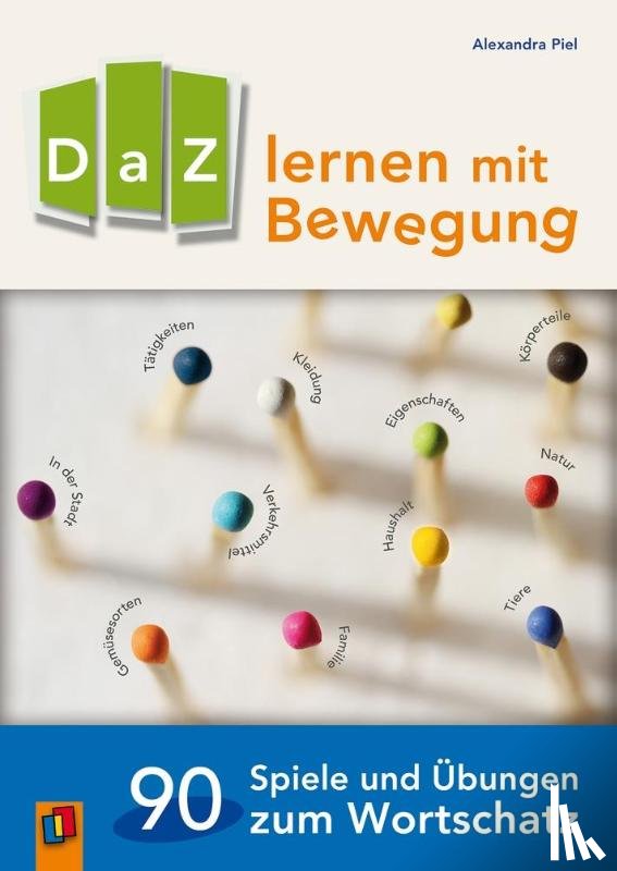  - DaZ lernen mit Bewegung. 90 Spiele und Übungen zum Wortschatz