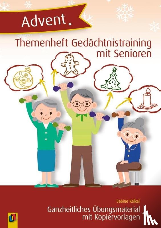 Kelkel, Sabine - Themenheft Gedächtnistraining mit Senioren: Advent Ganzheitliches Übungsmaterial mit Kopiervorlagen