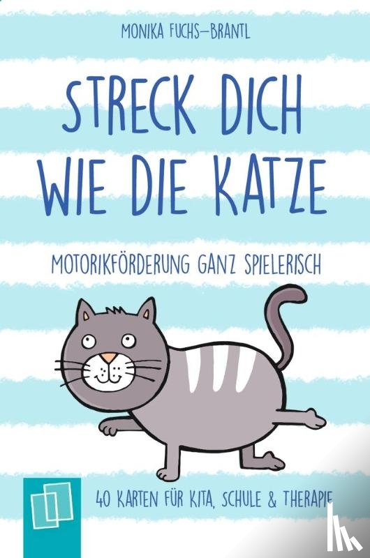 Fuchs-Brantl, Monika - Streck dich wie die Katze - Motorikförderung ganz spielerisch - 40 Karten für Kita, Schule & Therapie
