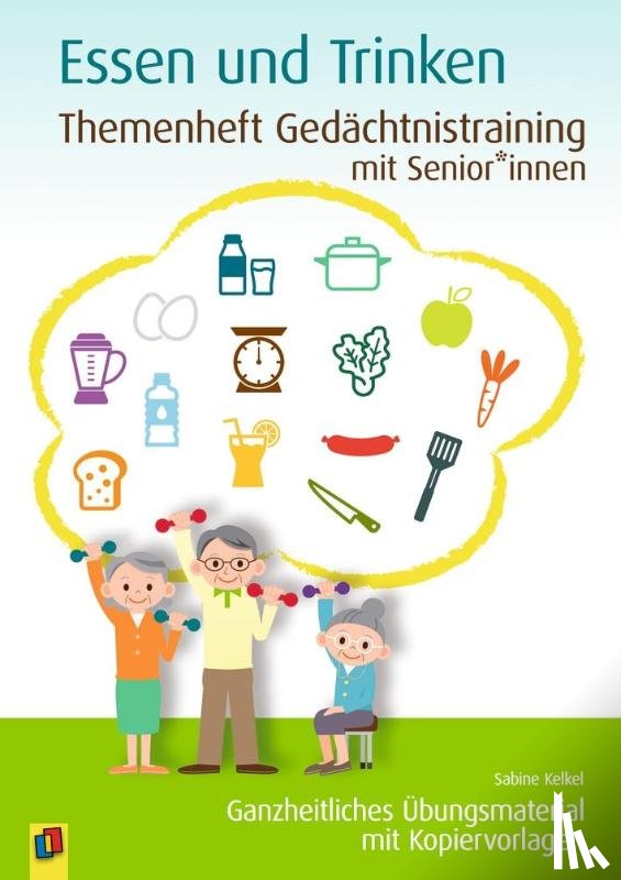 Kelkel, Sabine - Themenheft Gedächtnistraining mit Senioren: Essen & Trinken