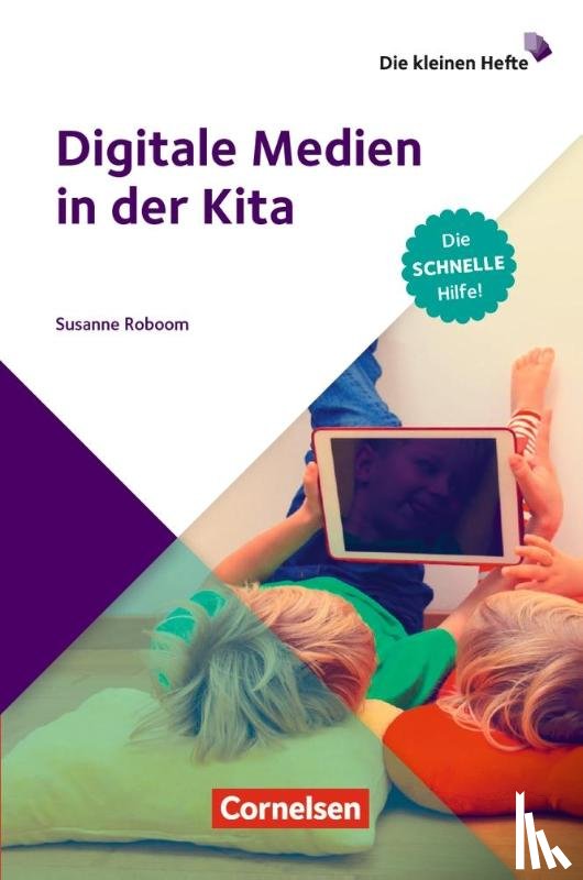 Roboom, Susanne - Die kleinen Hefte / Digitale Medien im Kita-Alltag
