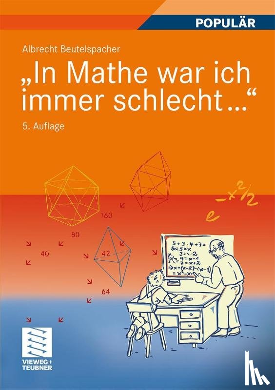 Beutelspacher, Albrecht - "In Mathe war ich immer schlecht..."
