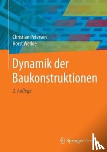 Christian Petersen, Horst Werkle - Dynamik der Baukonstruktionen