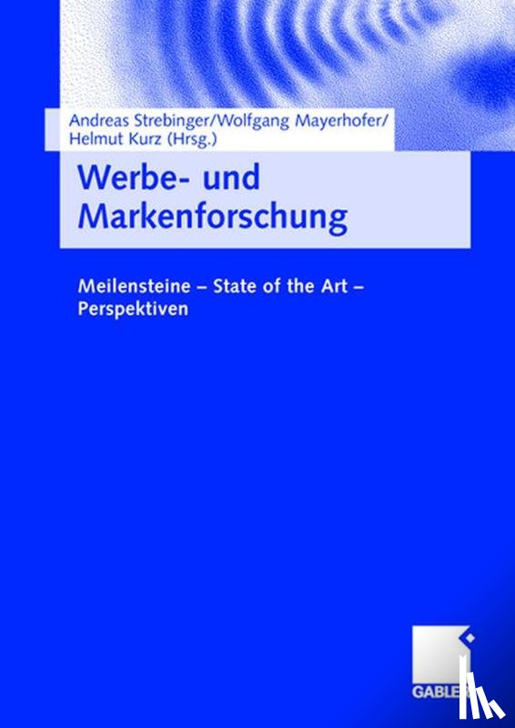 Andreas Strebinger, Wolfgang Mayerhofer, Helmut Kurz - Werbe- Und Markenforschung