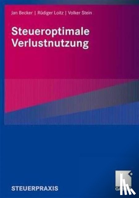 Becker, Jan, Loitz, Rudiger, Stein, Volker - Steueroptimale Verlustnutzung