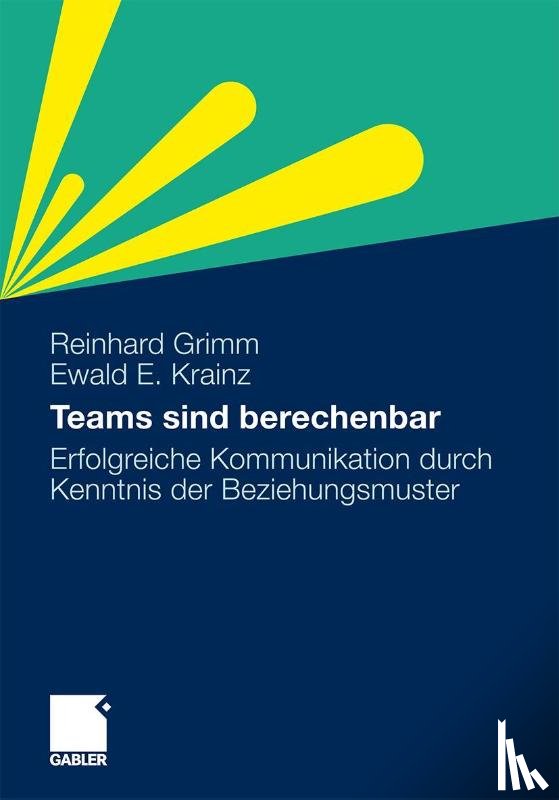 Reinhard Grimm, Ewald E Krainz - Teams Sind Berechenbar