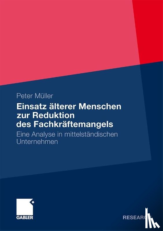 Muller, Peter - Einsatz AElterer Menschen Zur Reduktion Des Fachkraftemangels