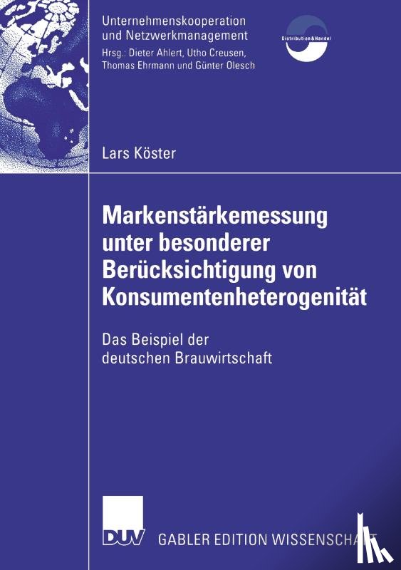 Lars Koester - Markenstarkenmessung Unter Besonderer Berucksichtigung Von Konsumentenheterogenitat
