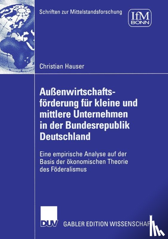 Christian Hauser - Aussenwirtschaftsfoerderung Fur Kleine Und Mittlere Unternehmen in Der Bundesrepublik Deutschland
