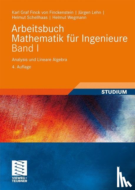 Karl Finckenstein, Jurgen Lehn, Helmut Schellhaas, Helmut Wegmann - Arbeitsbuch Mathematik Fur Ingenieure, Band I