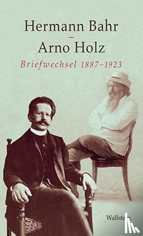 Bahr, Hermann, Holz, Arno - Briefwechsel 1887-1923