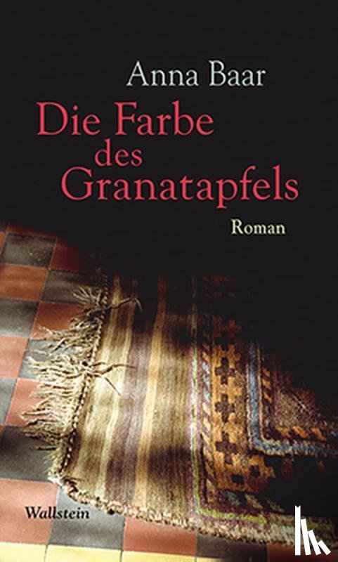 Baar, Anna - Die Farbe des Granatapfels