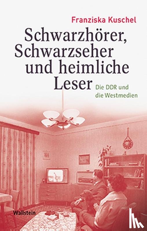 Kuschel, Franziska - Schwarzhörer, Schwarzseher und heimliche Leser
