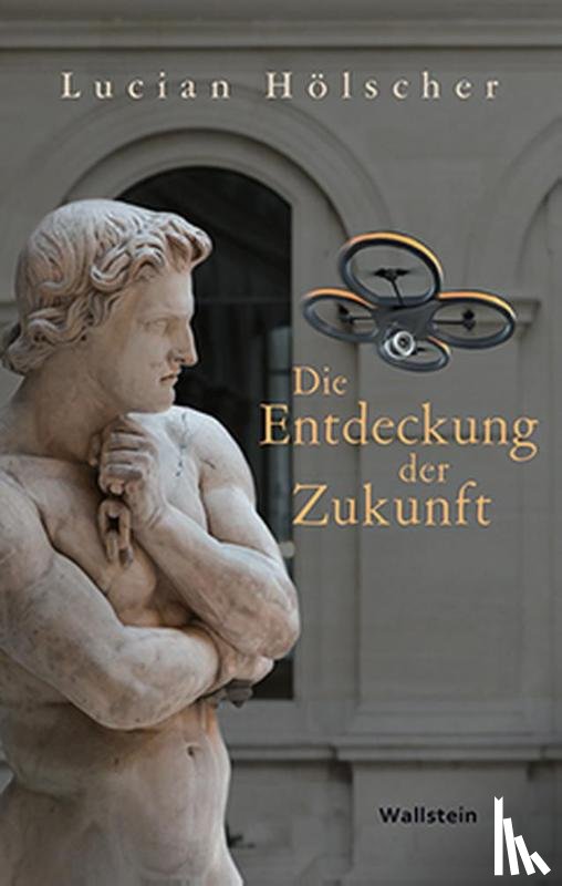 Hölscher, Lucian - Die Entdeckung der Zukunft