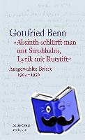 Benn, Gottfried - »Absinth schlürft man mit Strohhalm, Lyrik mit Rotstift«