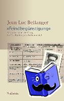 Bellanger, Jean-Luc - »Feindbegünstigung«