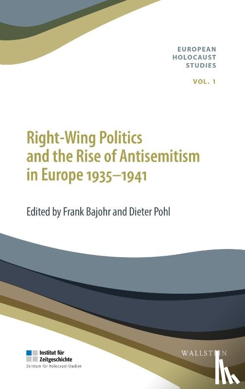 Bajohr, Frank, Pohl, Dieter - Right-Wing Politics and the Rise of Antisemitism in Europe 1935-1941