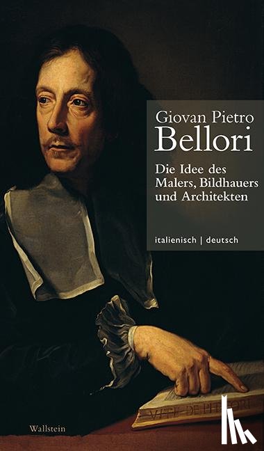 Bellori, Giovan Pietro - Die Idee des Malers, Bildhauers und Architekten // Idea del pittore, dello scultore e dell´architetto