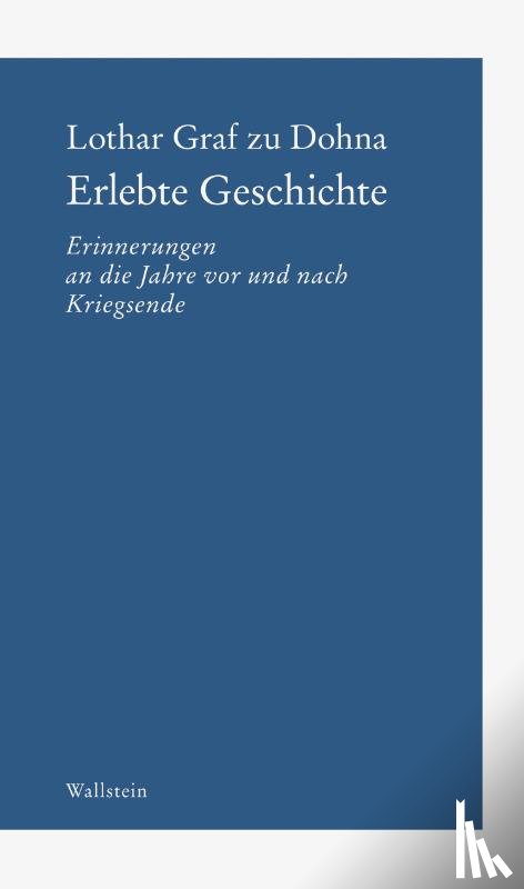 Graf zu Dohna, Lothar - Erlebte Geschichte