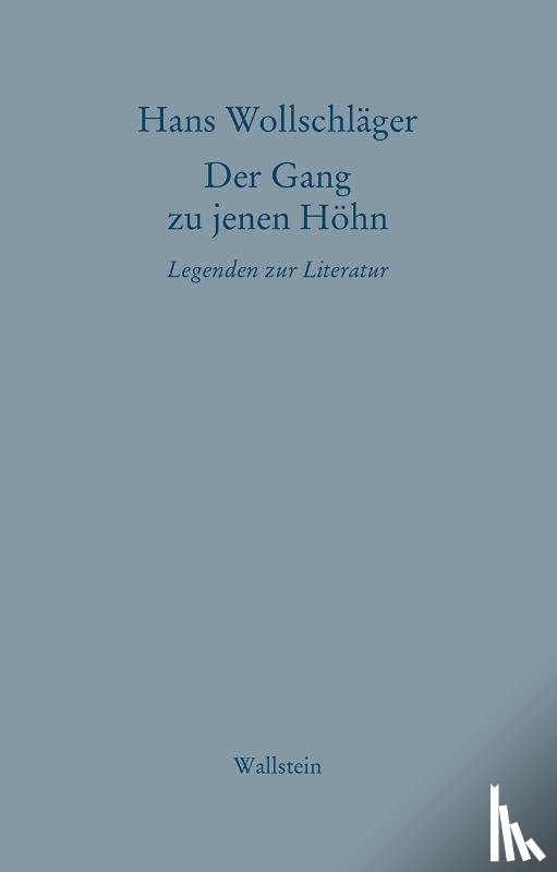 Wollschläger, Hans - Der Gang zu jenen Höhn