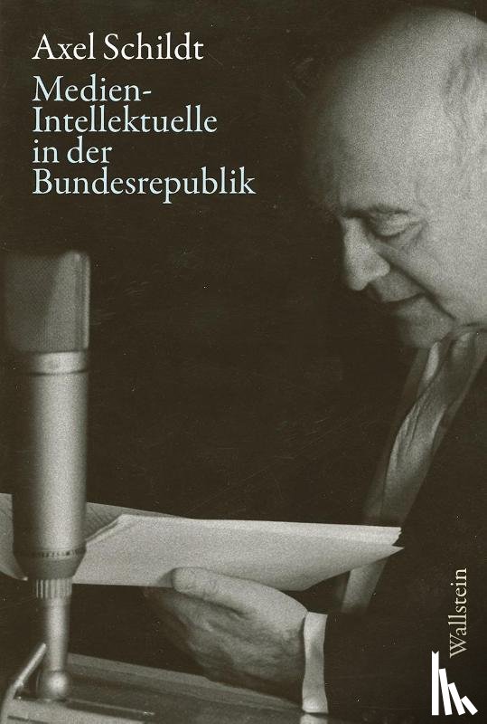 Schildt, Axel - Medien-Intellektuelle in der Bundesrepublik