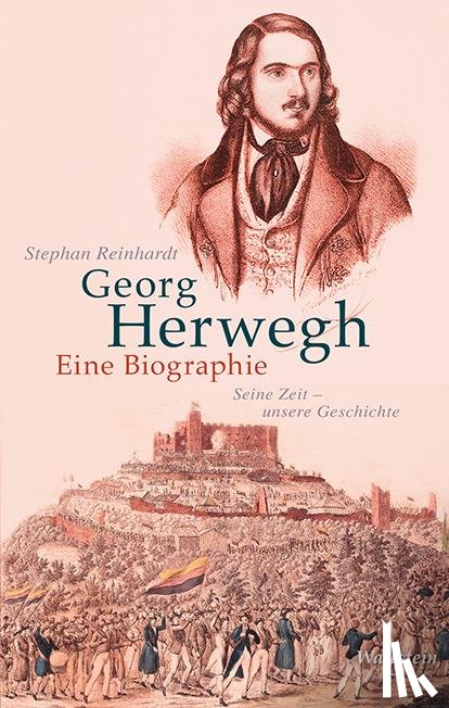 Reinhardt, Stephan - Georg Herwegh. Eine Biographie