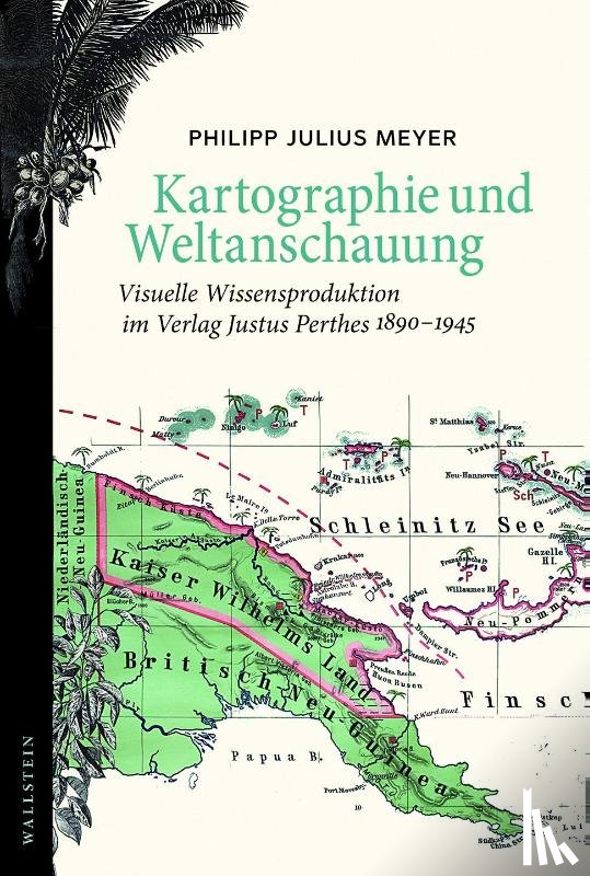 Meyer, Philipp Julius - Kartographie und Weltanschauung