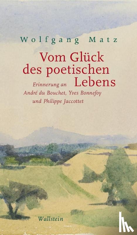 Matz, Wolfgang - Vom Glück des poetischen Lebens