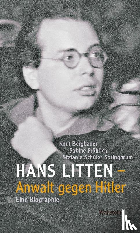 Bergbauer, Knut, Fröhlich, Sabine, Schüler-Springorum, Stefanie - Hans Litten - Anwalt gegen Hitler