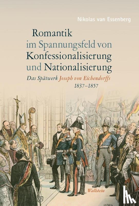 Essenberg, Nikolas van - Romantik im Spannungsfeld von Konfessionalisierung und Nationalisierung