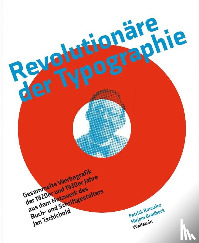 Brodbeck, Mirjam, Rössler, Patrick - Revolutionäre der Typographie