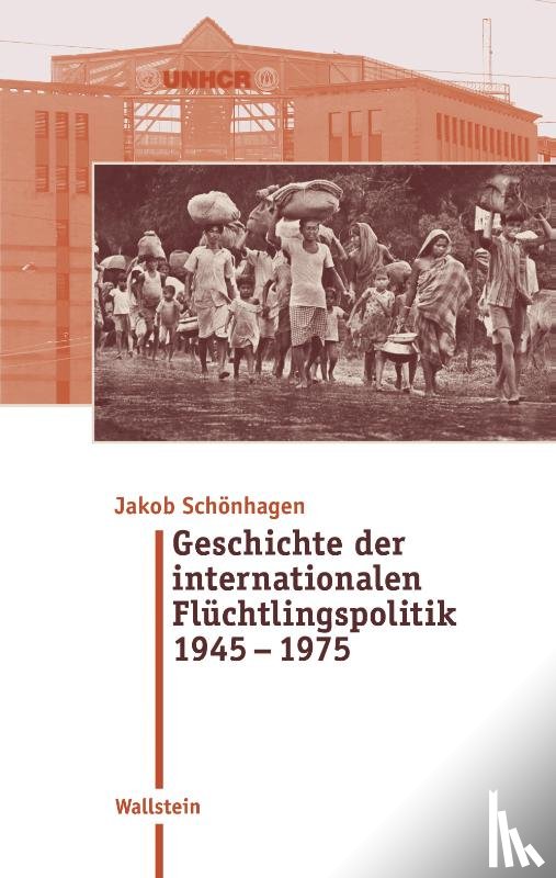 Schönhagen, Jakob - Geschichte der internationalen Flüchtlingspolitik 1945 - 1975