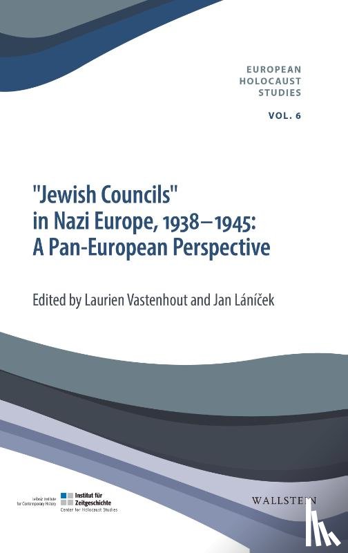  - 'Jewish Councils' in Nazi Europe, 1938-1945: A Pan European Perspective