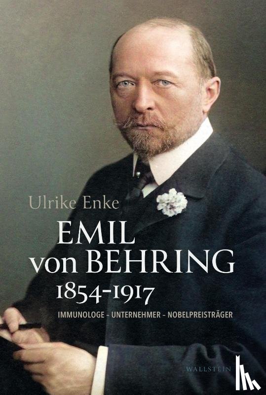Enke, Ulrike - Emil von Behring 1854-1917