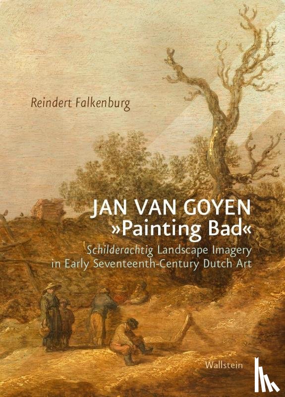 Falkenburg, Reindert - Jan van Goyen 'Painting Bad'