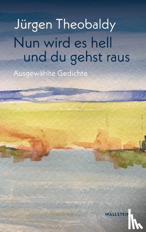 Theobaldy, Jürgen - Nun wird es hell und du gehst raus