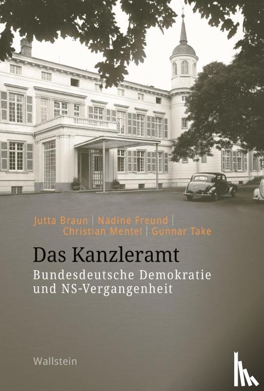 Braun, Jutta, Freund, Nadine, Mentel, Christian, Take, Gunnar - Das Kanzleramt