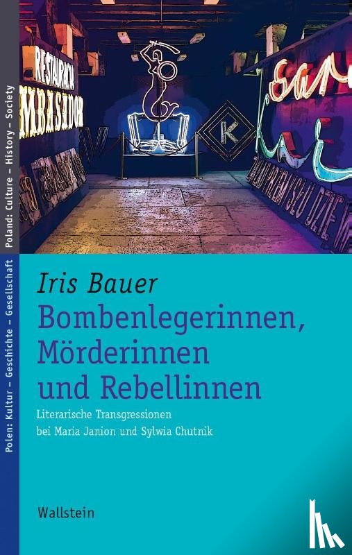 Bauer, Iris - Bombenlegerinnen, Mörderinnen und Rebellinnen