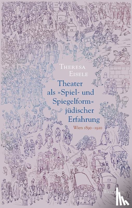 Eisele, Theresa - Theater als 'Spiel- und Spiegelform' jüdischer Erfahrung